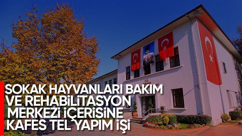 SOKAK HAYVANLARI BAKIM VE REHABİLİTASYON MERKEZİ İÇERİSİNE KAFES TEL YAPIM İŞİ – Sakarya Yenihaber